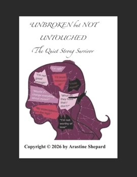 Paperback UNBROKEN but NOT UNTOUCHED: The Quiet Strong Survivor Book