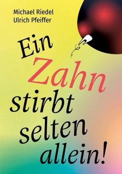 Paperback Ein Zahn stirbt selten allein!: Was die Zähne über unseren Körper sagen [German] Book