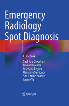 Emergency Radiology Spot Diagnosis: A Casebook