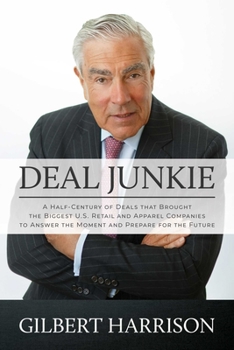 Paperback Deal Junkie: A Half-Century of Deals That Brought the Biggest U.S. Retail and Apparel Companies to Answer the Moment and Prepare for the Future Book