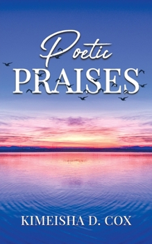 Paperback Poetic Praises: Overcoming Addiction With Praise Book