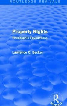 Paperback Property Rights (Routledge Revivals): Philosophic Foundations Book