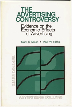 Hardcover The Advertising Controversy: Evidence on the Economic Effects of Advertising Book
