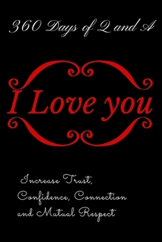 Paperback I Love You Q and A: The Easiest Way to Stop Conflicts and Build Trust. Book