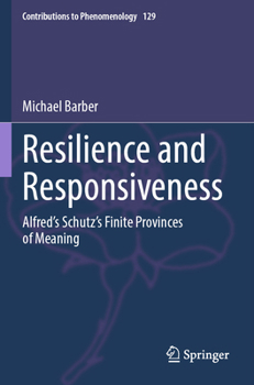 Paperback Resilience and Responsiveness: Alfred's Schutz's Finite Provinces of Meaning Book