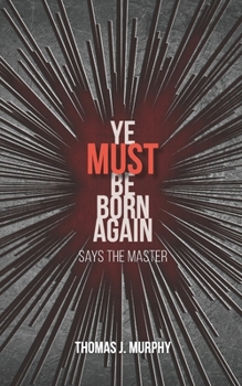 Paperback Ye Must Be Born Again: Says the Master Book