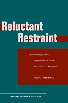 Hardcover Reluctant Restraint: The Evolution of China's Nonproliferation Policies and Practices, 1980-2004 Book