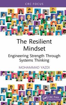 Hardcover The Resilient Mindset: Engineering Strength Through Systems Thinking Book