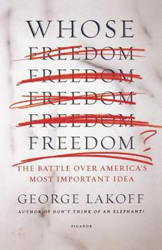 Paperback Whose Freedom?: The Battle Over America's Most Important Idea Book