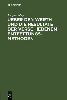 Hardcover Ueber Den Werth Und Die Resultate Der Verschiedenen Entfettungsmethoden [German] Book