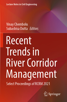 Paperback Recent Trends in River Corridor Management: Select Proceedings of Rcrm 2021 Book