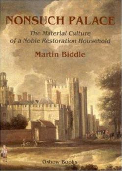 Hardcover Nonsuch Palace: The Material Culture of a Noble Restoration Household Book