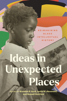 Paperback Ideas in Unexpected Places: Reimagining Black Intellectual History Book
