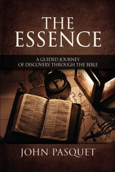 Paperback The Essence: A Guided Journey of Discovery through the Bible Book