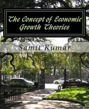 Paperback The Concept of Economic Growth Theories Book
