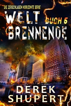 Welt Brennende 5 (Shattered Horizons) (German Edition)
