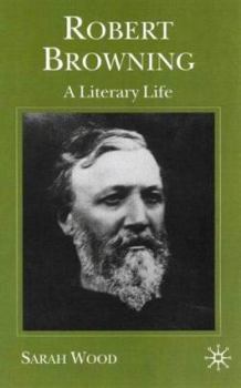 Paperback Robert Browning: A Literary Life Book