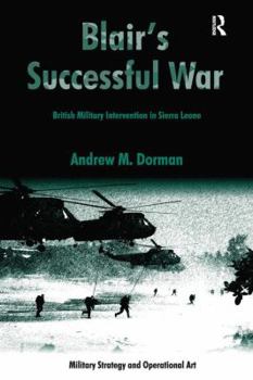 Hardcover Blair's Successful War: British Military Intervention in Sierra Leone Book