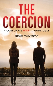 Paperback The Coercion: A Corporate War ... Gone Ugly Book