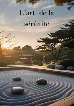 L'Art de la Sérénité (French Edition)