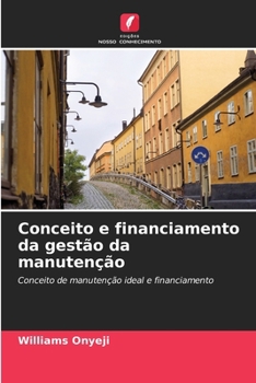 Conceito e financiamento da gestão da manutenção (Portuguese Edition)