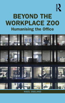 Paperback Beyond the Workplace Zoo: Humanising the Office Book
