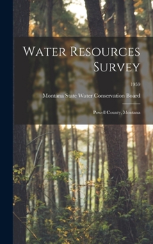 Hardcover Water Resources Survey: Powell County, Montana; 1959 Book