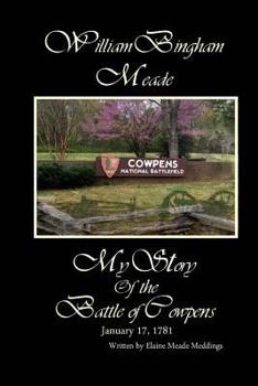 William Bingham Meade: My Story of the Battle of Cowpens