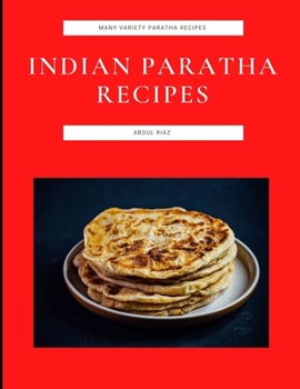 Paperback Indian Paratha Recipes: Many Variety Paratha Recipes Book