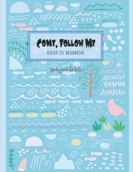 Paperback Come, Follow Me Book of Mormon Study Guide for Kids: Visual Study Journal For Primary Kids and Visual Learners; 110 Pages, Large 8x11" size, Study Pro Book