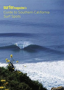 Paperback Surfer Magazine's Guide to Southern California Surf Spots: Santa Barbara - Ventura - Los Angeles - Orange - San Diego Book