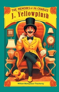 Paperback The Memoirs of Mr. Charles J. Yellowplush Book