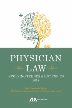 Paperback Physician Law: Evolving Trends & Hot Topics 2018 Book