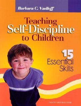 Paperback Teaching Self-Discipline to Children: 15 Essential Skills Book