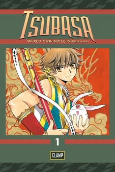 Tsubasa: WoRLD CHRoNiCLE 1 - Book #1 of the Tsubasa: WoRLD CHRoNiCLE - Nirai Kanai-hen