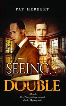 Seeing Double - Book #10 of the Reverend Bernard Paltoquet Mystery Series