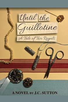 Paperback Until the Guillotine: A Tale of Two Royals Book