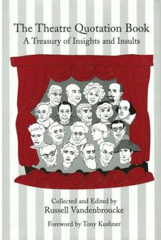 Hardcover Theatre Quotation Book: A Treasury of Insights and Insults Book