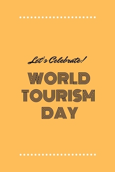 Paperback Let's celebrate world tourism day: a great gift for tourists Book