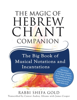 Paperback The Magic of Hebrew Chant Companion: The Big Book of Musical Notations and Incantations Book