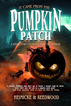 It Came from the Pumpkin Patch: A small town harvest monster horror