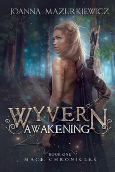 Wyvern Awakening - Book #1 of the Mage Chronicles