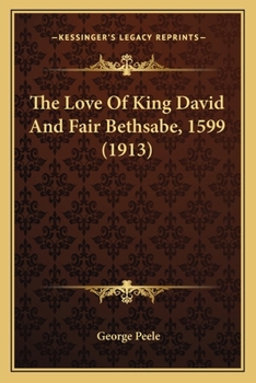 The Love of King David and Fair Bethsabe (The Malone Society Reprinta No 30)
