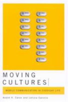 Paperback Moving Cultures: Mobile Communication in Everyday Life Book