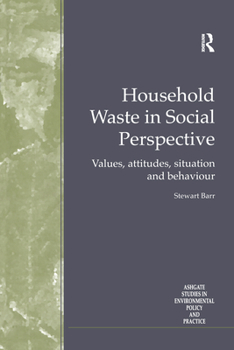 Hardcover Household Waste in Social Perspective: Values, Attitudes, Situation and Behaviour Book