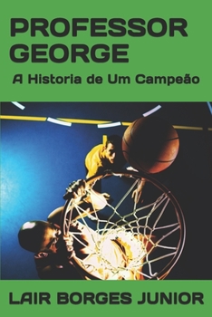 Paperback Professor George: A Historia de Um Campeão [Portuguese] Book