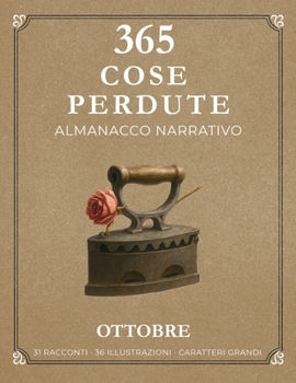 Paperback 365 Cose Perdute: Almanacco Narrativo Di Ottobre [Italian] Book