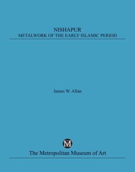 Paperback Nishapur: Metalwork of the Early Islamic Period Book