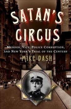 Hardcover Satan's Circus: Murder, Vice, Police Corruption, and New York's Trial of the Century Book