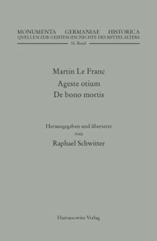 Hardcover Martin Le Franc. Agreste Otium Und de Bono Mortis [German] Book